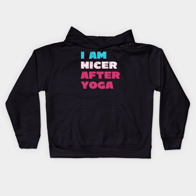 I am nicer after yoga Kids Hoodie by Red Yoga